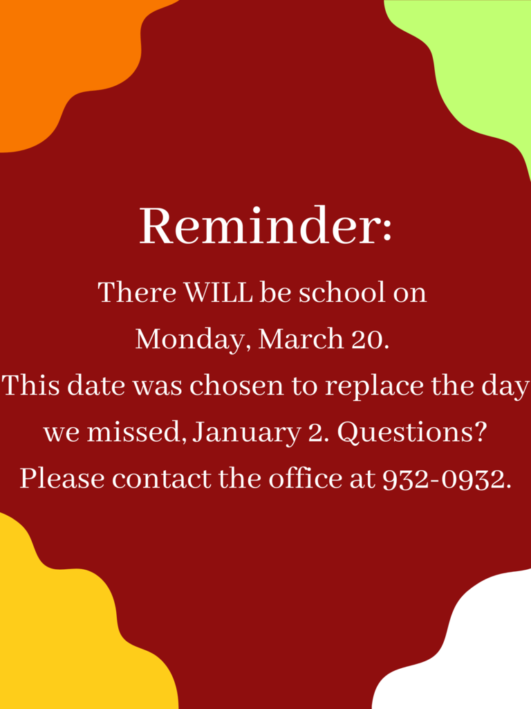 Reminder of school on Monday, March 20